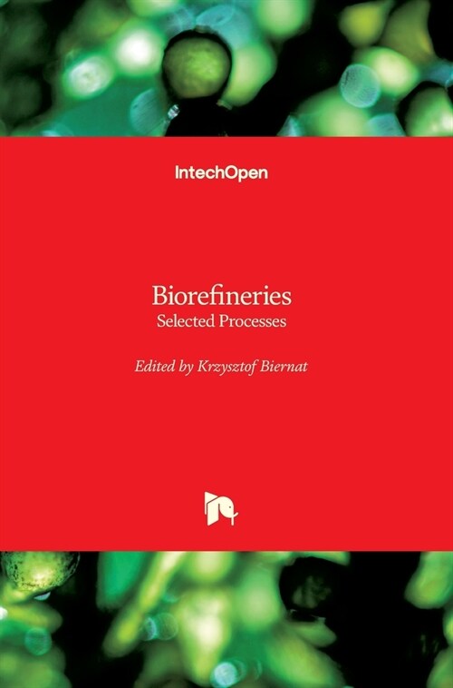 Biorefineries : Selected Processes (Hardcover)