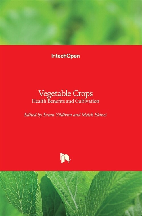 Vegetable Crops : Health Benefits and Cultivation (Hardcover)