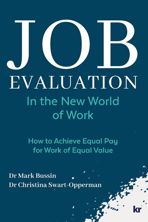 Job Evaluation In The New World Of Work: How to achieve Equal Pay for work of Equal Value (Paperback)