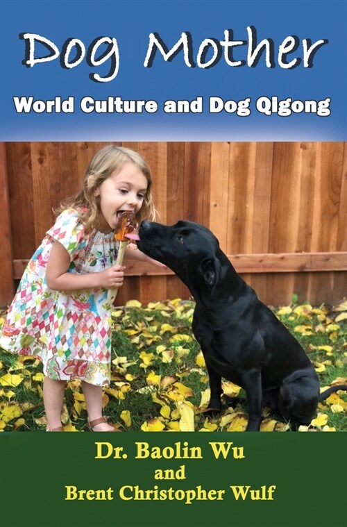 Dog Mother: World Culture and Dog Qigong (Paperback)
