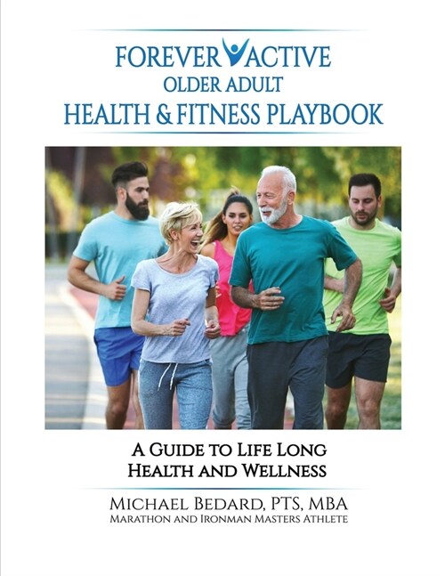 Forever Active Older Adult Health & Fitness Playbook (Paperback)