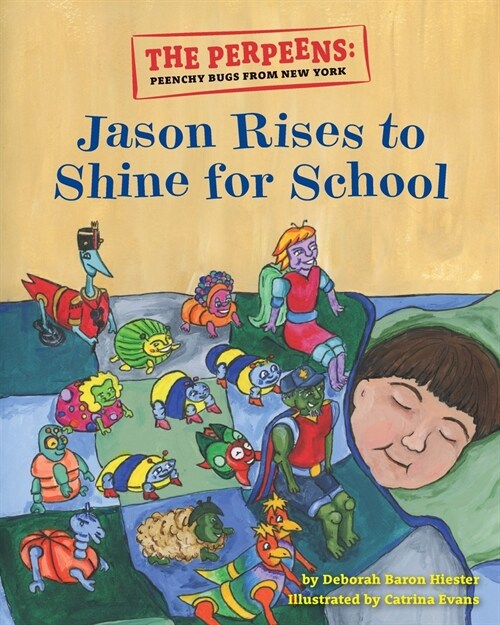 The Perpeens: Peenchy Bugs From New York Jason Rises to Shine for School (Paperback)