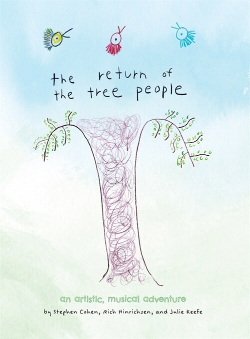 The Return of The Tree People: an Artistic, Musical Adventure (Hardcover)