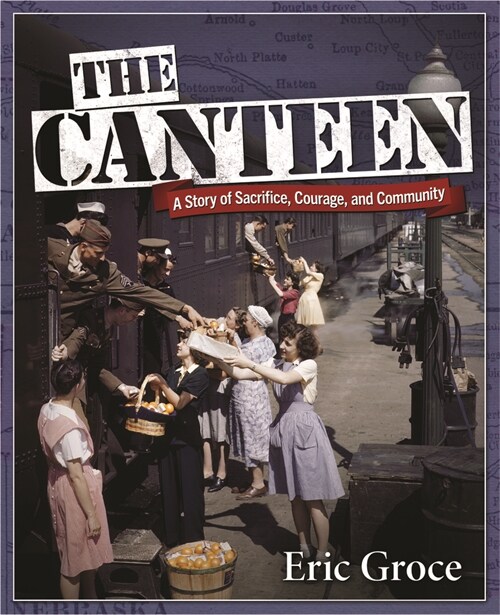 The Canteen: Sacrifice and Community During World War II (Paperback)