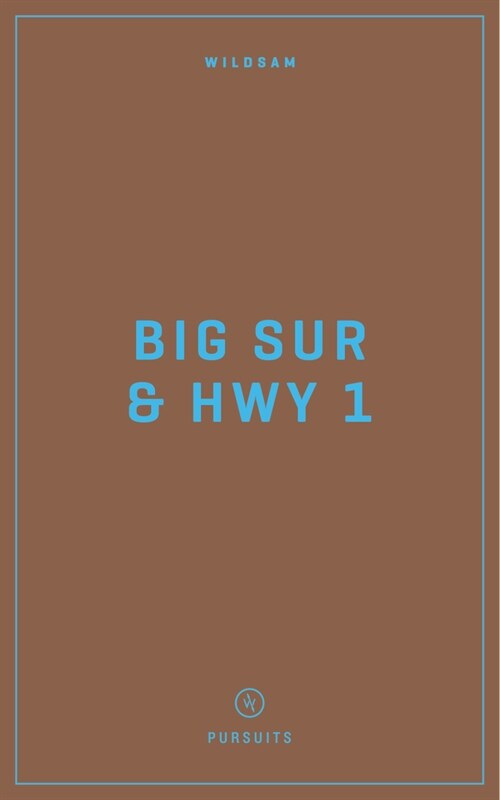 Wildsam Field Guides: Big Sur & Highway 1 (Paperback)