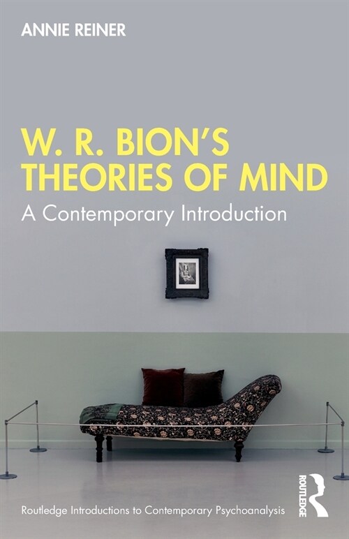 W. R. Bion’s Theories of Mind : A Contemporary Introduction (Paperback)