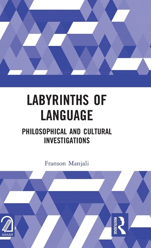 Labyrinths of Language : Philosophical and Cultural Investigations (Hardcover)