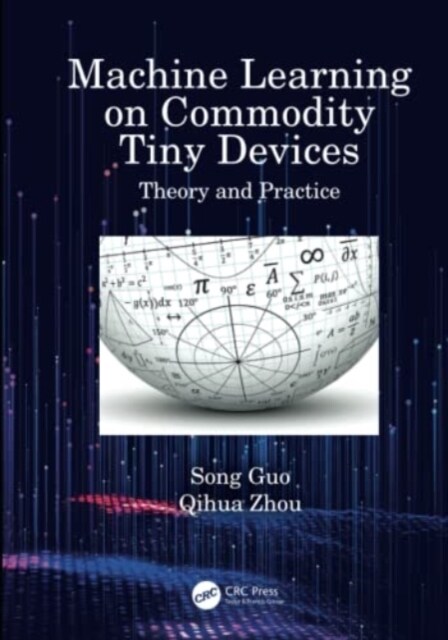 Machine Learning on Commodity Tiny Devices : Theory and Practice (Hardcover)