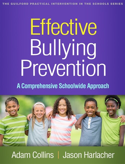 Effective Bullying Prevention: A Comprehensive Schoolwide Approach (Paperback)