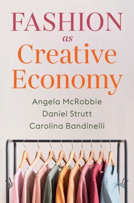 Fashion as Creative Economy : Micro-Enterprises in London, Berlin and Milan (Paperback)