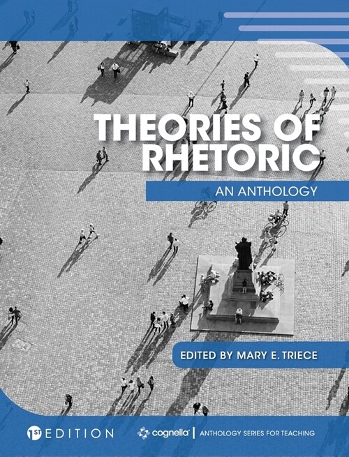Theories of Rhetoric: An Anthology (Hardcover)