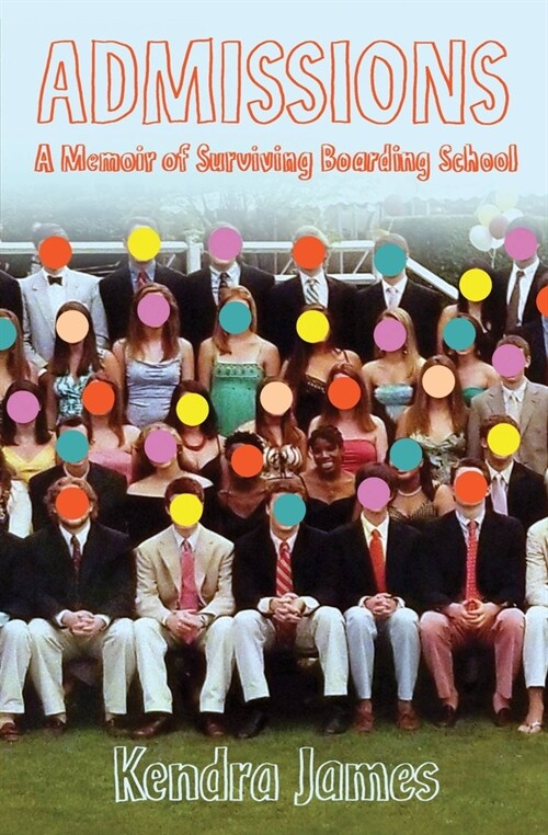 Admissions: A Memoir of Surviving Boarding School (Paperback)