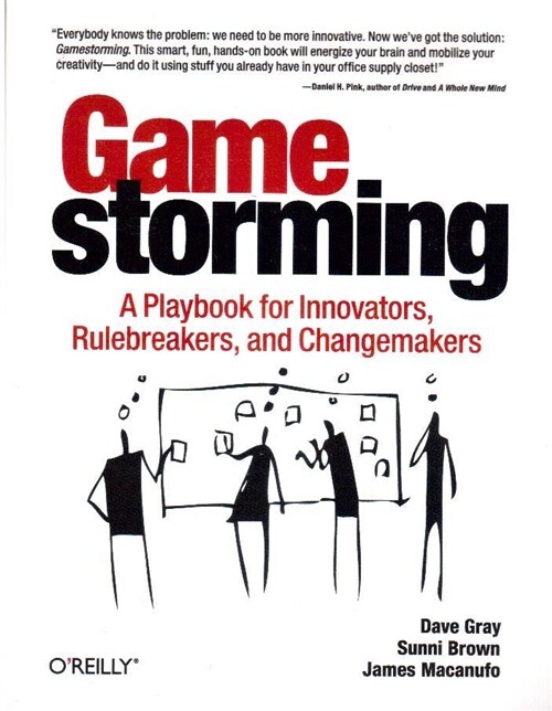 [중고] Gamestorming: A Playbook for Innovators, Rulebreakers, and Changemakers (Paperback)