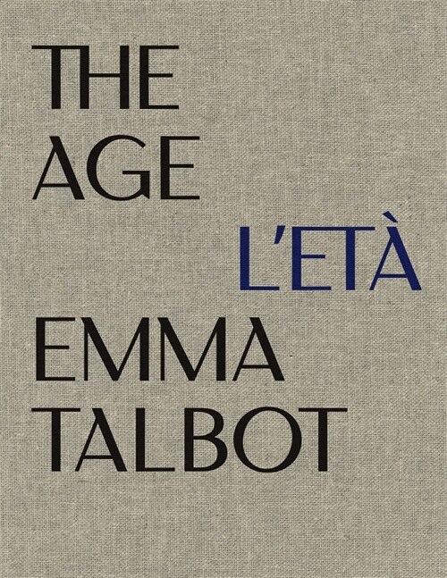 Emma Talbot: The Age/LEta : Max Mara Art Prize for Women (Paperback)
