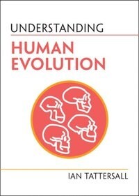 Understanding Human Evolution (Hardcover)