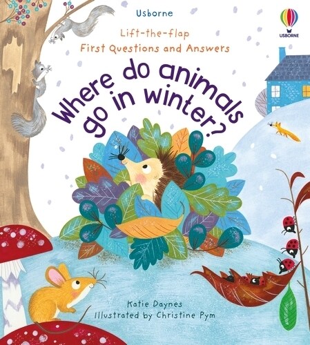 First Questions and Answers: Where Do Animals Go In Winter? (Board Book)