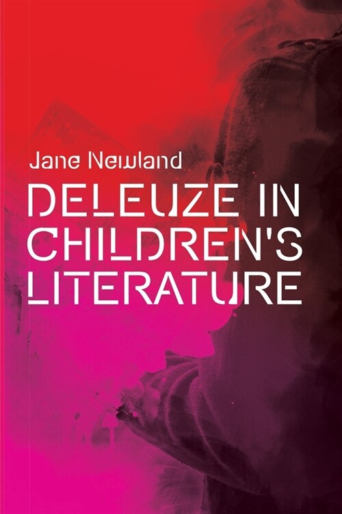 Deleuze in Childrens Literature (Paperback)