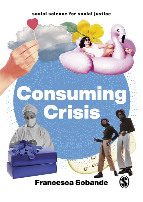 Consuming Crisis : Commodifying Care and COVID-19 (Hardcover)