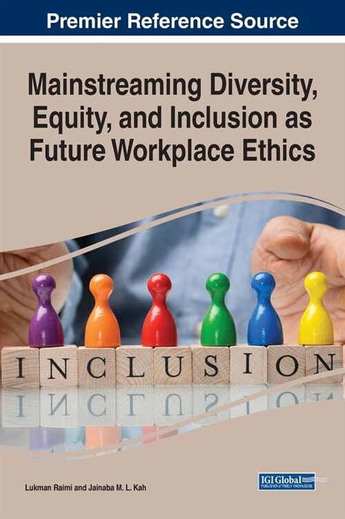 Mainstreaming Diversity, Equity, and Inclusion as Future Workplace Ethics (Hardcover)