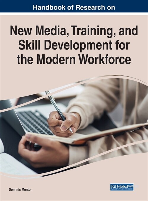 Handbook of Research on New Media, Training, and Skill Development for the Modern Workforce (Hardcover)