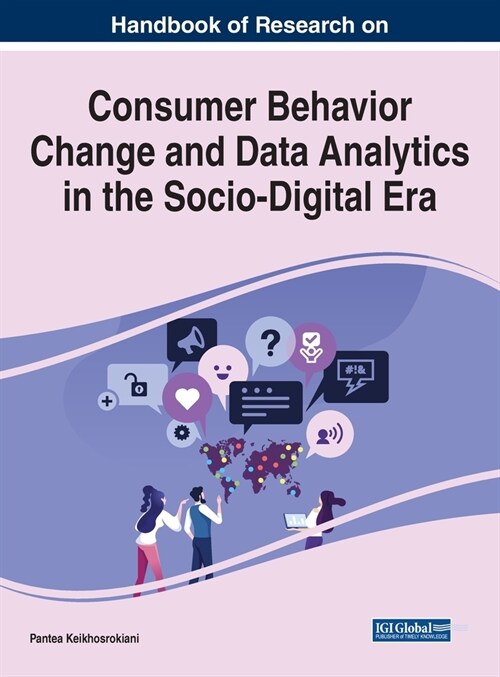Handbook of Research on Consumer Behavior Change and Data Analytics in the Socio-Digital Era (Hardcover)