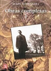 Obras Completas, I. Poesia, Cuento, Novela (Hardcover)