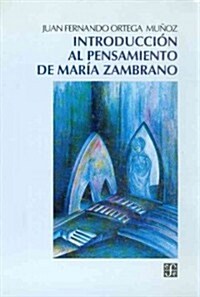 Introduccion Al Pensamiento de Maria Zambrano (Paperback)