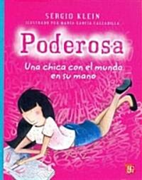 Poderosa, Una Chica Con El Mundo En Su Mano (Paperback)