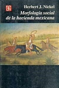 Morfologia social de la hacienda mexicana (Paperback)