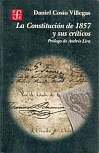 La Constitucion de 1857 y Sus Criticos (Paperback)