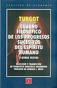 Cuadro filosofico de los progresos sucesivos del espiritu humano y otros textos/ Philosophical picture of the successive progress of the human spirit  (Paperback)