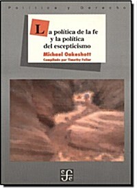 La politica de la fe y la politica del escepticismo (Paperback)