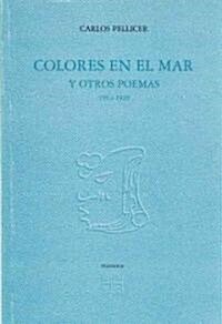 Colores En El Mar y Otros Poemas 1915-1920 (Paperback)
