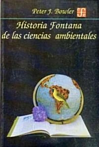 Historia Fontana de las ciencias ambientales/ The Fontana History of the Environmental Sciencies (Paperback)