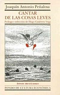 Cantar de Las Cosas Leves. Antologia (Paperback)