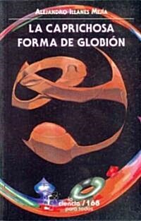 La Caprichosa Forma de Globion (Paperback)