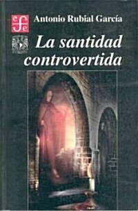 La Santidad Controvertida (Paperback)