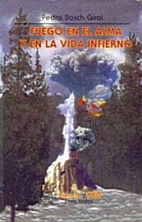 Fuego En El Alma y En La Vida Infierno (Paperback)