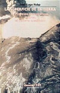 La Superficie de La Tierra, II. Procesos Catastroficos, Mapas, El Relieve Mexicano (Paperback)