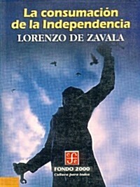 La Consumacin de La Independencia (Paperback)