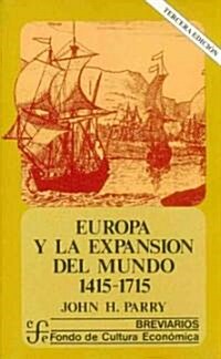 Europa y La Expansion del Mundo (1415-1715) (Paperback)
