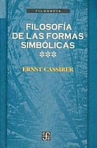 Filosofia de las formas simbolicas III (Paperback)