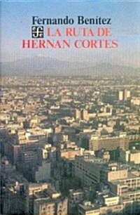 La ruta de Hernan Cortes (Paperback)