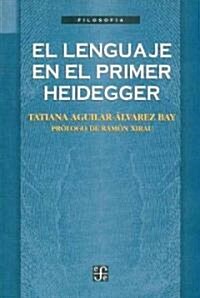 El lenguaje en el primer Heidegger (Paperback)