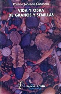Vida y obra de granos y semillas (Paperback, 2nd)