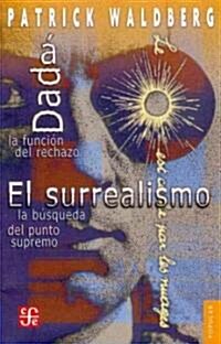 Dada la funcion del rechazo, el surrealismo, la busqueda del punto supremo/ Given the denial function, surrealism, the search for the supreme point (Paperback)