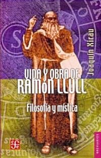 Vida y obra de Ramon Llull. Filosofia y mistica (Paperback)
