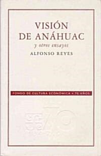 Vision de Anahuac y otros ensayos (Paperback)