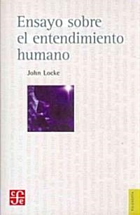 Ensayo Sobre El Entendimiento Humano (Paperback)