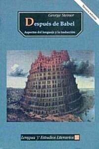 Despues de Babel: Aspectos del Lenguaje y La Traduccion (Paperback)